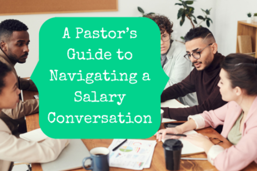 A Pastor’s Guide to Navigating a Salary Conversation