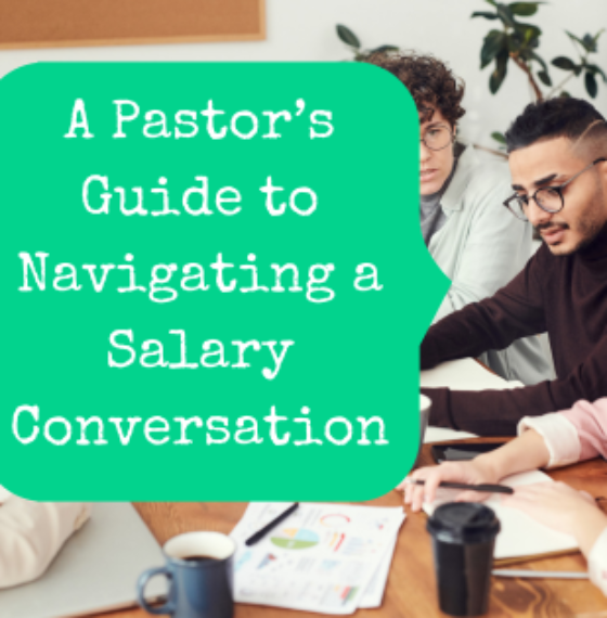 A Pastor’s Guide to Navigating a Salary Conversation