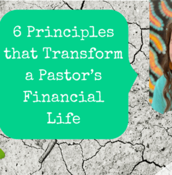 6 Principles that Transform a Pastor’s Financial Life