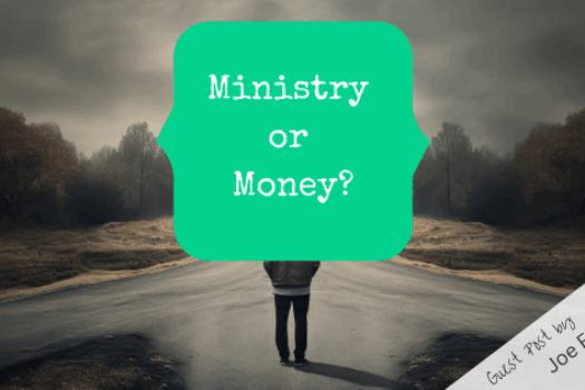 Ministry or Money?