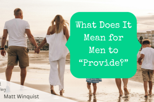 What Does It Mean for Men to “Provide?”