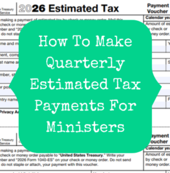 How To Make Quarterly Estimated Tax Payments For Ministers